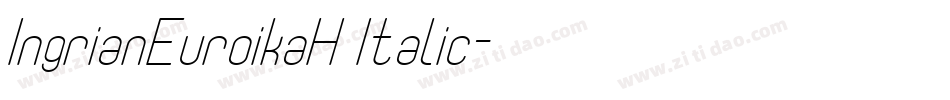 IngrianEuroikaH Italic字体转换